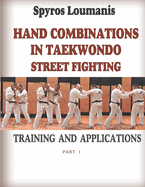 Hand Combinations in Taekwondo Street Fighting: Training and Applications