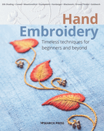 Hand Embroidery: Timeless Techniques for Beginners and Beyond