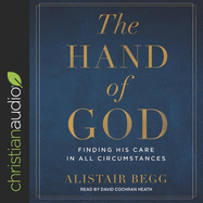 Hand of God: Finding His Care in All Circumstances