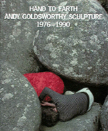 Hand to Earth Andy Goldsworth Scuplture 1976-1990