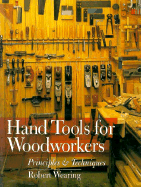 Hand Tools for Woodworkers: Principles & Techniques - Wearing, Robert