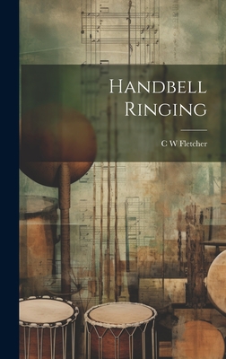 Handbell Ringing - Fletcher, C W