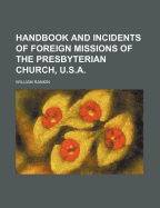Handbook and Incidents of Foreign Missions of the Presbyterian Church, U.S.a