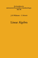 Handbook for Automatic Computation: Volume II: Linear Algebra - Wilkinson, John H., and Householder, Alston S. (Editor), and Bauer, Friedrich L. (Editor-in-chief)