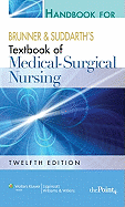 Handbook for Brunner and Suddarth's Textbook of Medical-surgical Nursing