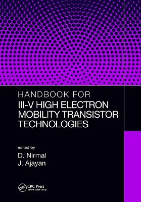 Handbook for III-V High Electron Mobility Transistor Technologies - Nirmal, D (Editor), and Ajayan, J (Editor)