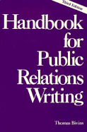 Handbook for Public Relations Writing - Bivins, Thomas H