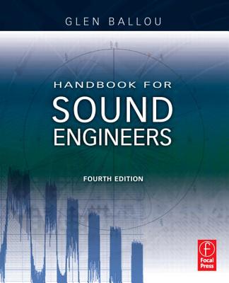 Handbook for Sound Engineers - Ballou, Glen (Editor)