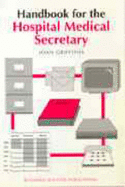 Handbook for the Hospital Medical Secretary - Griffiths, J