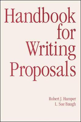 Handbook for Writing Proposals - Baugh, L Sue, and Hamper, Robert J