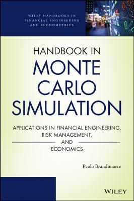 Handbook in Monte Carlo Simulation: Applications in Financial Engineering, Risk Management, and Economics - Brandimarte, Paolo