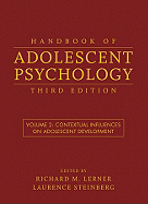 Handbook of Adolescent Psychology, Volume 2: Contextual Influences on Adolescent Development