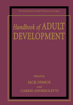 Handbook of Adult Development - Demick, Jack (Editor), and Andreoletti, Carrie (Editor)