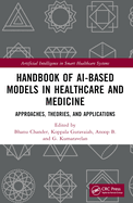 Handbook of Ai-Based Models in Healthcare and Medicine: Approaches, Theories, and Applications