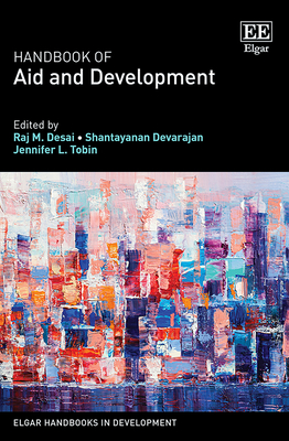 Handbook of Aid and Development - Desai, Raj M (Editor), and Devarajan, Shantayanan (Editor), and Tobin, Jennifer L (Editor)