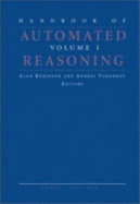 Handbook of Automated Reasoning - Robinson, Alan (Editor), and Voronkov, A, and Voronkov, Andrei (Editor)