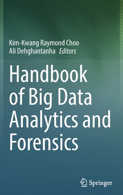 Handbook of Big Data Analytics and Forensics - Choo, Kim-Kwang Raymond (Editor), and Dehghantanha, Ali (Editor)