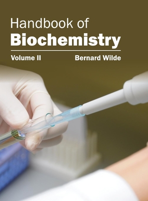 Handbook of Biochemistry: Volume II - Wilde, Bernard (Editor)