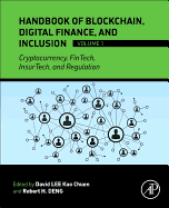 Handbook of Blockchain, Digital Finance, and Inclusion, Volume 1: Cryptocurrency, FinTech, InsurTech, and Regulation