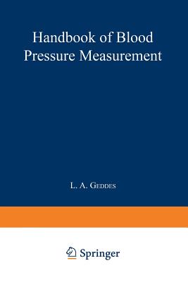 Handbook of Blood Pressure Measurement - Geddes, L A