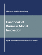 Handbook of Business Model Innovation: Tips & Tools on How to Innovate Business Models