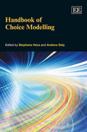 Handbook of Choice Modelling - Hess, Stephane (Editor), and Daly, Andrew (Editor)