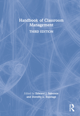 Handbook of Classroom Management - Sabornie, Edward J (Editor), and Espelage, Dorothy L (Editor)
