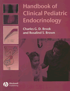 Handbook of Clinical Pediatric Endocrinology - Brook, Charles Groves Darville, and Brown, Rosalind S