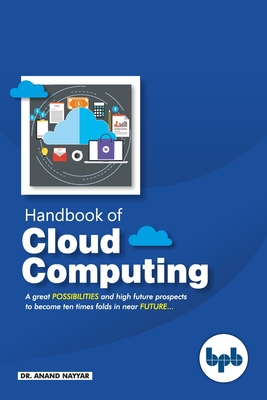 Handbook of Cloud Computing: Basic to Advance Research on the Concepts and Design of Cloud Computing - Nayyar, Anand (Editor)