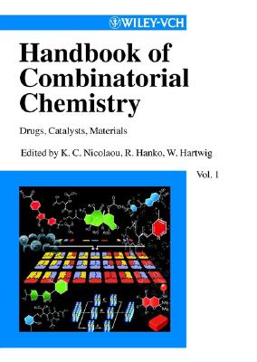Handbook of Combinatorial Chemistry: Drugs, Catalysts, Materials - Nicolaou, K C (Editor), and Hanko, Rudolf (Editor), and Hartwig, Wolfgang (Editor)