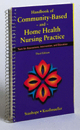 Handbook of Community-Based and Home Health Nursing Practice: Handbook of Community-Based and Home Health Nursing Practice