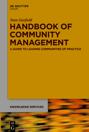 Handbook of Community Management: A Guide to Leading Communities of Practice