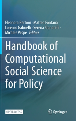 Handbook of Computational Social Science for Policy - Bertoni, Eleonora (Editor), and Fontana, Matteo (Editor), and Gabrielli, Lorenzo (Editor)