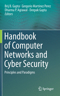 Handbook of Computer Networks and Cyber Security: Principles and Paradigms