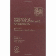 Handbook of Computer Vision and Applications: Volume 3: From Features to Understanding - Jahne, B, and Haussecker, Horst (Editor), and Geissler, Peter (Editor)