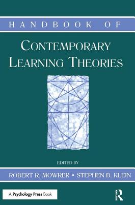 Handbook of Contemporary Learning Theories - Mowrer, Robert R (Editor), and Klein, Stephen B (Editor)