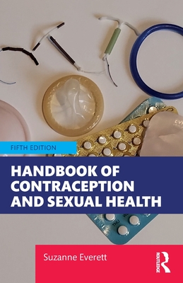 Handbook of Contraception and Sexual Health - Everett, Suzanne