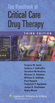 Handbook of Critical Care Drug Therapy - Susla, Gregory M, Pharmd (Editor), and Suffredini, Anthony F, MD (Editor), and McAreavey, Dorothea, MD, Facc (Editor)