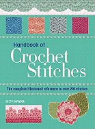 Handbook of Crochet Stitches: The Complete Illustrated Reference to Over 200 Stitches