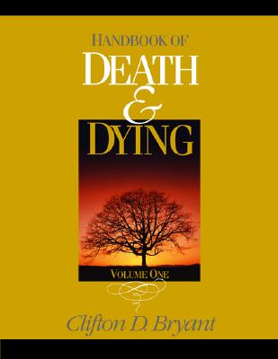 Handbook of Death and Dying - Bryant, Clifton D (Editor)