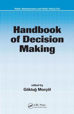 Handbook of Decision Making - Morcol, Goktug (Editor)