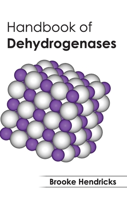 Handbook of Dehydrogenases - Hendricks, Brooke (Editor)