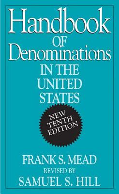 Handbook of Denominations in the United States (10th Edition) - Mead, Frank S