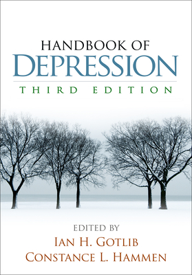 Handbook of Depression, Third Edition - Gotlib, Ian H. (Editor), and Hammen, Constance L. (Editor)