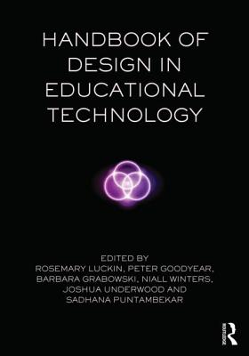 Handbook of Design in Educational Technology - Luckin, Rosemary (Editor), and Puntambekar, Sadhana (Editor), and Goodyear, Peter (Editor)