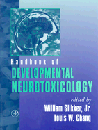 Handbook of Developmental Neurotoxicology