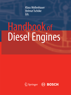 Handbook of Diesel Engines - Mollenhauer, Klaus (Editor), and Johnson, Krister G E (Translated by), and Tschke, Helmut (Editor)