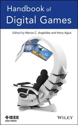 Handbook of Digital Games - Angelides, Marios C (Editor), and Agius, Harry (Editor)