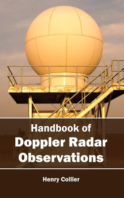 Handbook of Doppler Radar Observations - Collier, Henry (Editor)