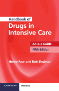 Handbook of Drugs in Intensive Care: An A-Z Guide